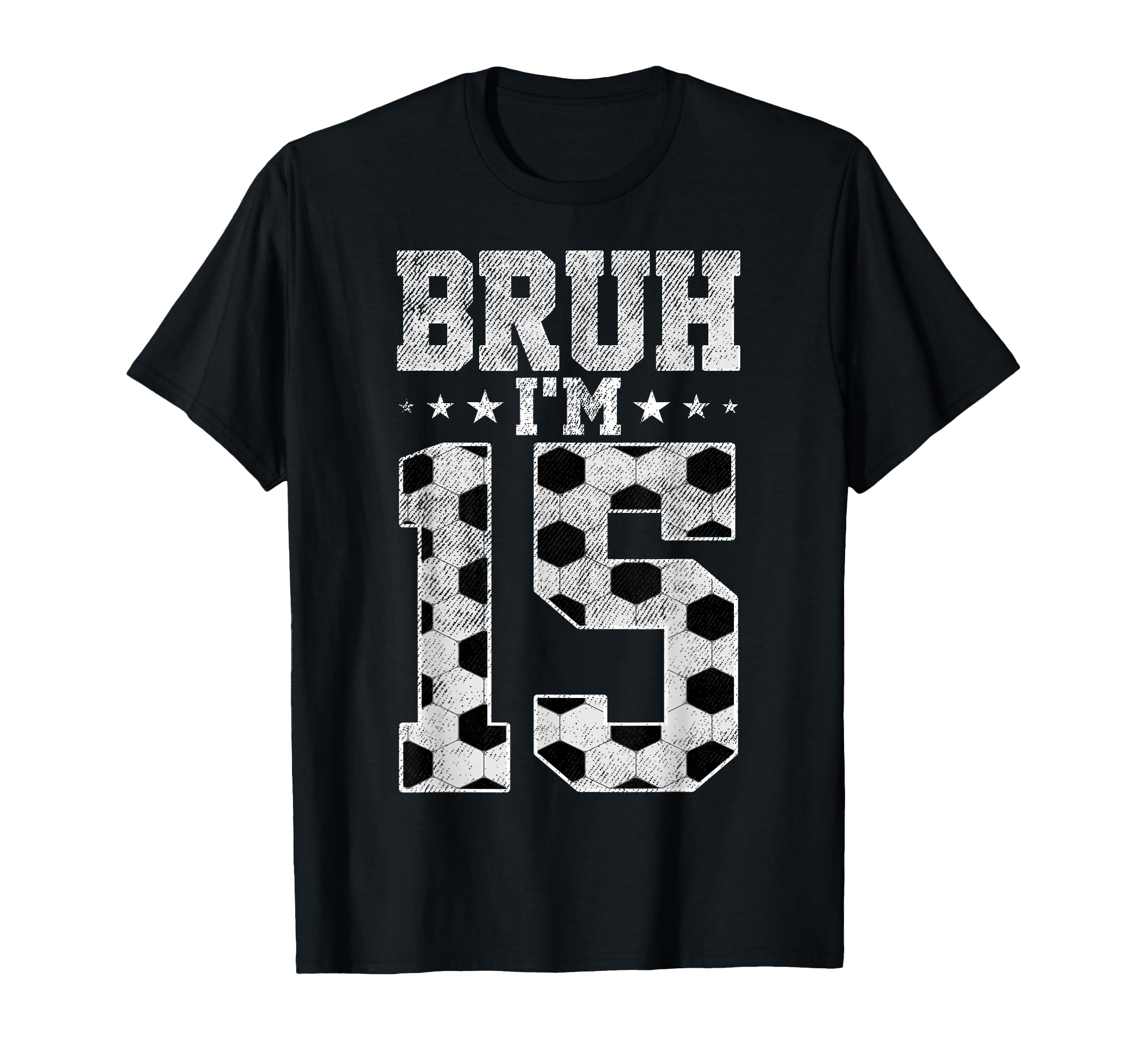 Bruh 15Th Birthday Soccer Bruh Im 15 T-Shirt - Minimalist Print for Adults - T-Shirt, Sweatshirt, Hoodie