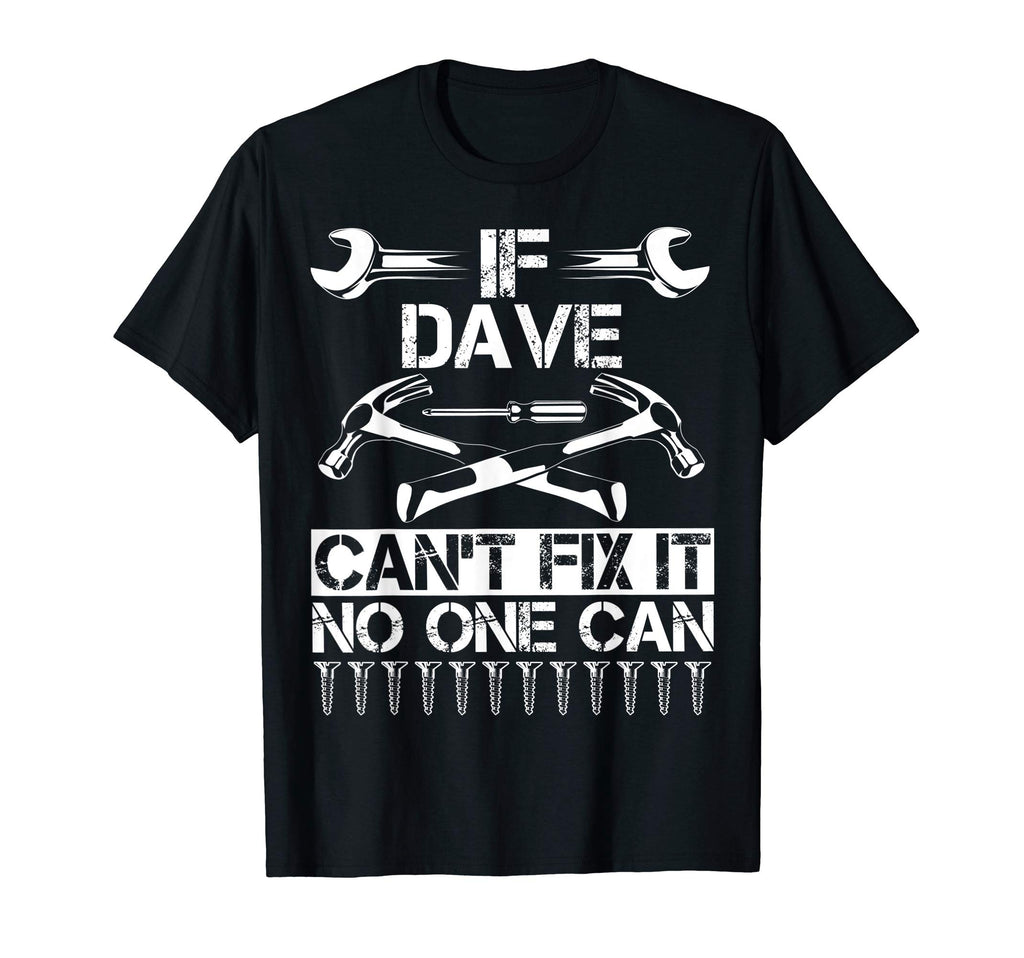 Dave Fix It Funny Birthday T-Shirt - Trendy Graphic for Adults - T-Shirt, Sweatshirt, Hoodie