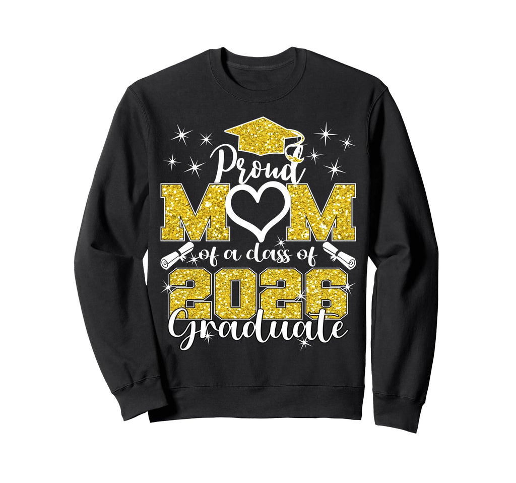 Super Proud Mom 2026 Graduate Sweatshirt - Casual Everyday Wear Unisex - T-Shirt, Sweatshirt, Hoodie