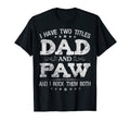 Mens I Have Two Titles Dad And T-Shirt - Casual Everyday Wear for Adults - T-Shirt, Sweatshirt, Hoodie