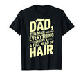 Dad Who Has Everything Except Full T-Shirt - Novelty Apparel for Adults - T-Shirt, Sweatshirt, Hoodie