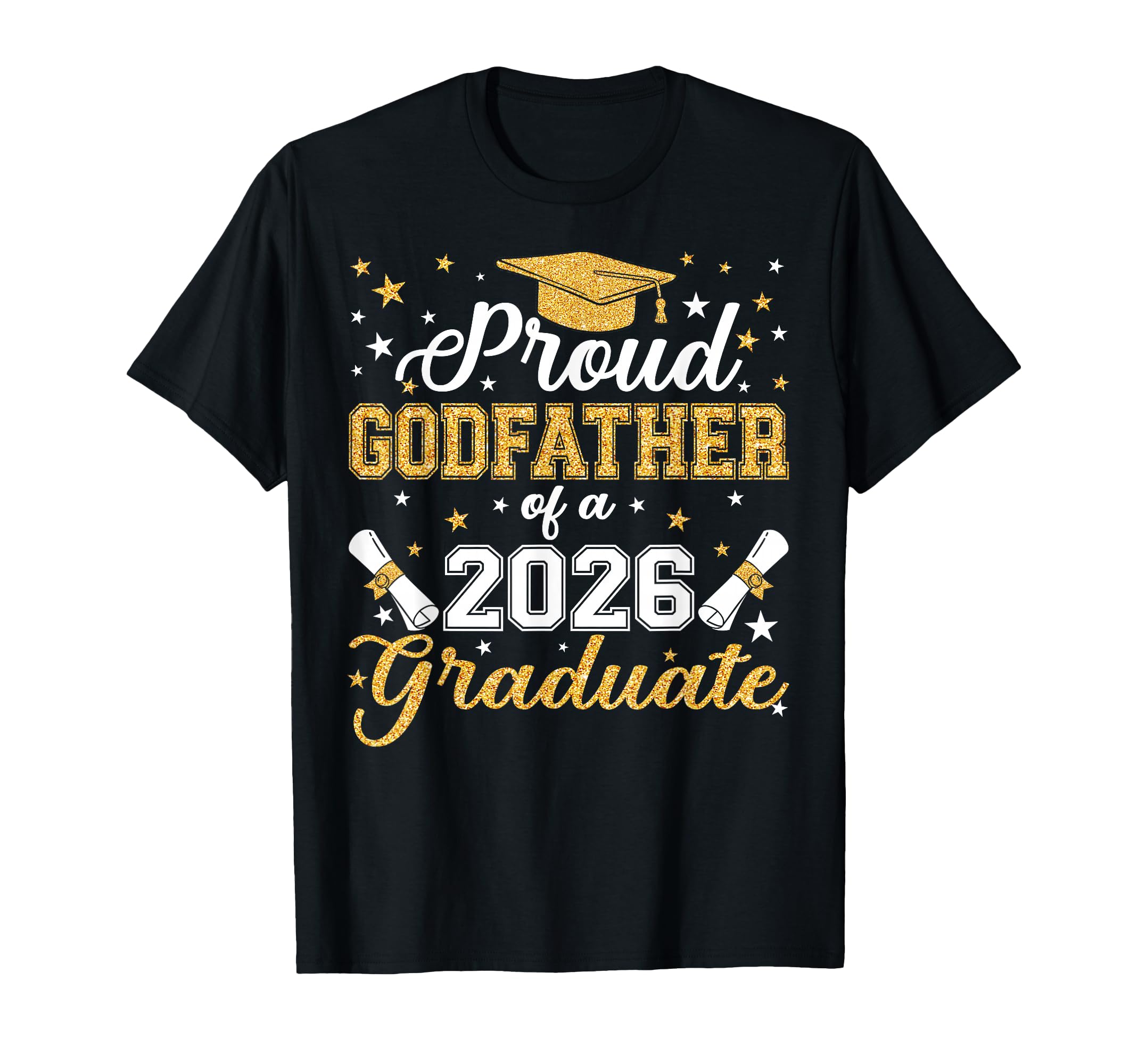 Proud Godfather Class 2026 Graduate T-Shirt - Fun Novelty Design Men Women - T-Shirt, Sweatshirt, Hoodie