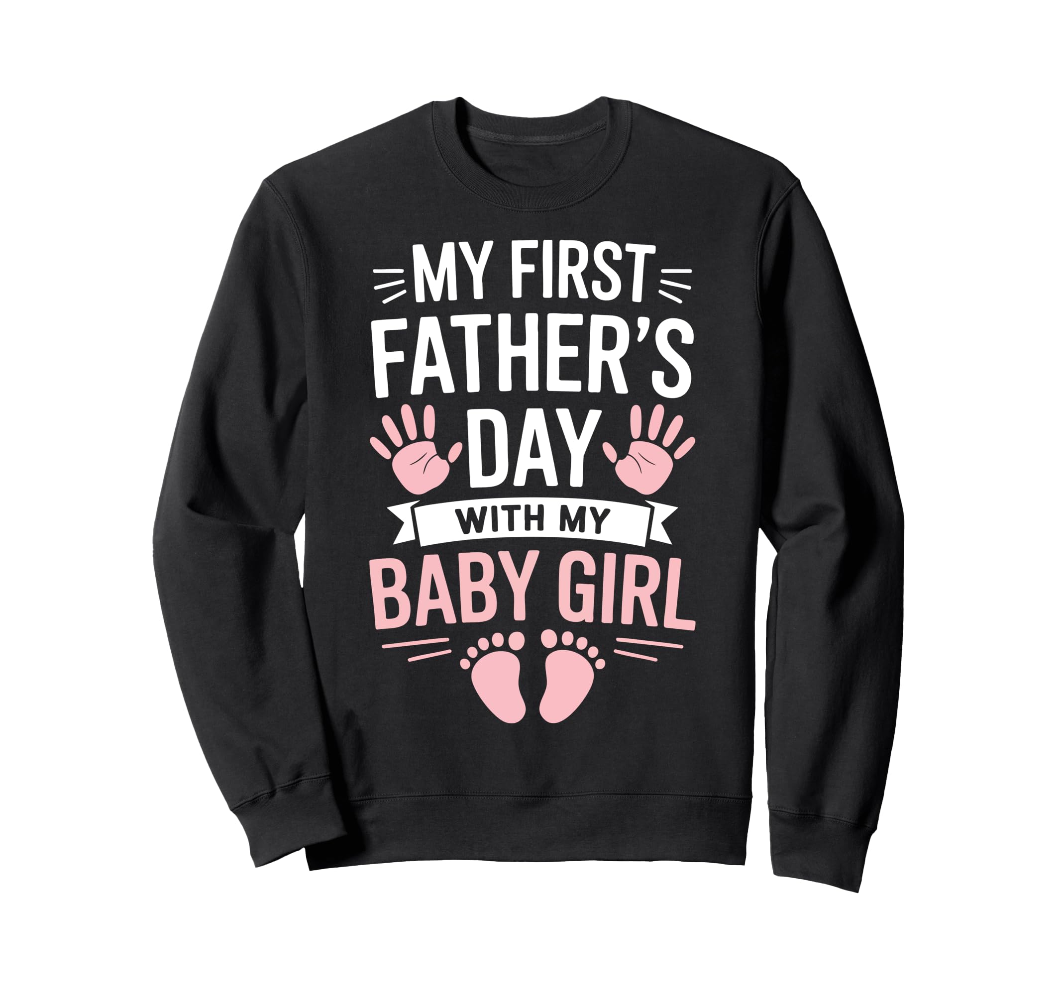 My First Fathers Day Funny First Time Sweatshirt - Unique Graphic Unisex - T-Shirt, Sweatshirt, Hoodie