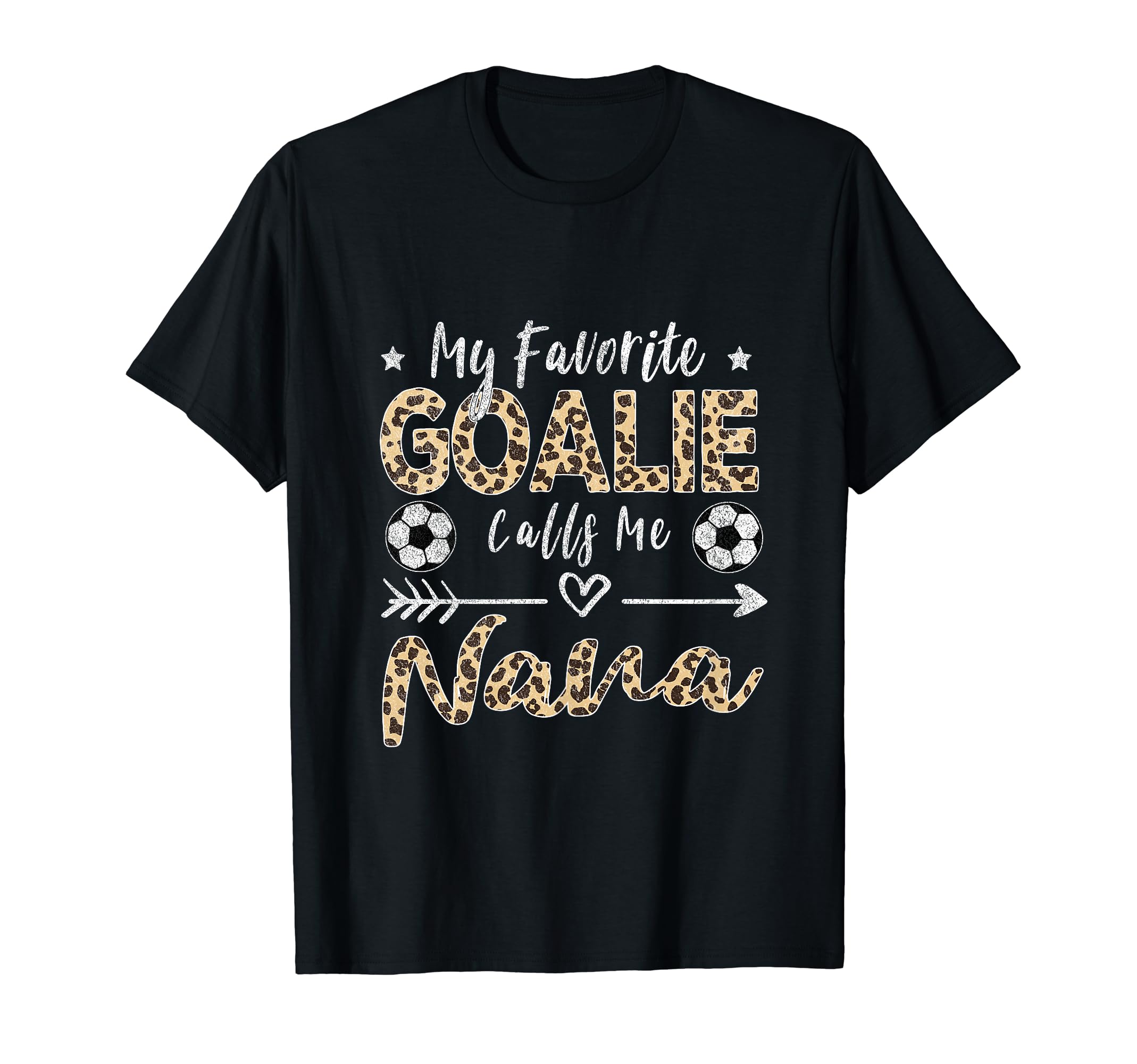My Favorite Goalie Calls Me Nana T-Shirt - Fun Novelty Design for Adults - T-Shirt, Sweatshirt, Hoodie