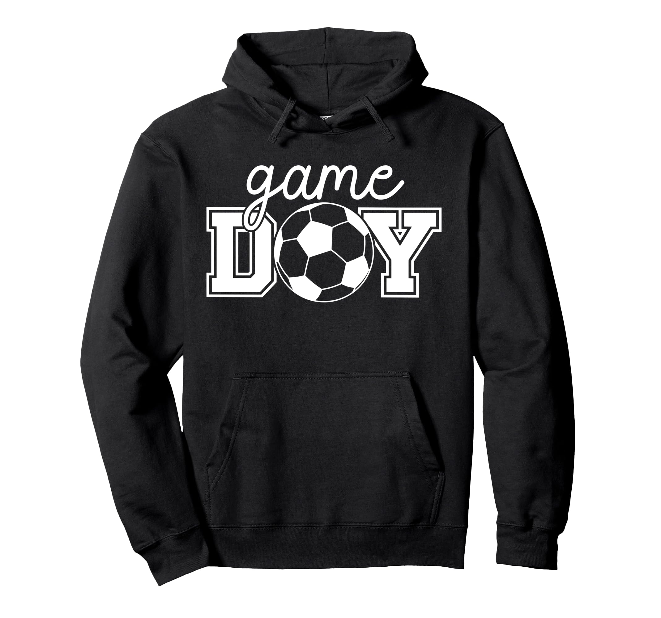 Game Day Funny Game Day Soccer Game Day Hoodie - Unique Graphic for Adults - T-Shirt, Sweatshirt, Hoodie