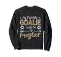 My Favorite Goalie Calls Me Sweatshirt - Fun Novelty Design Men Women - T-Shirt, Sweatshirt, Hoodie