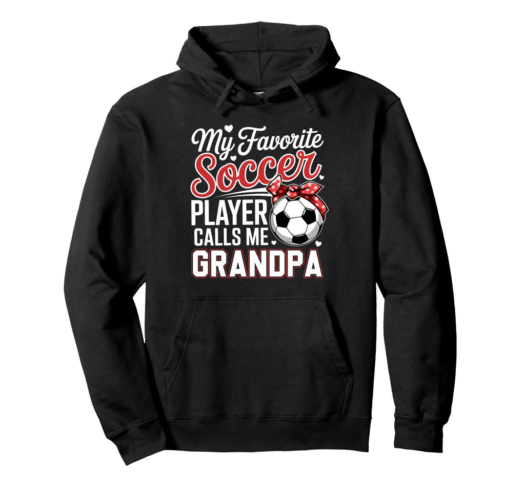 My Favorite Soccer Player Calls Me Hoodie - Fun Novelty Design Unisex - T-Shirt, Sweatshirt, Hoodie