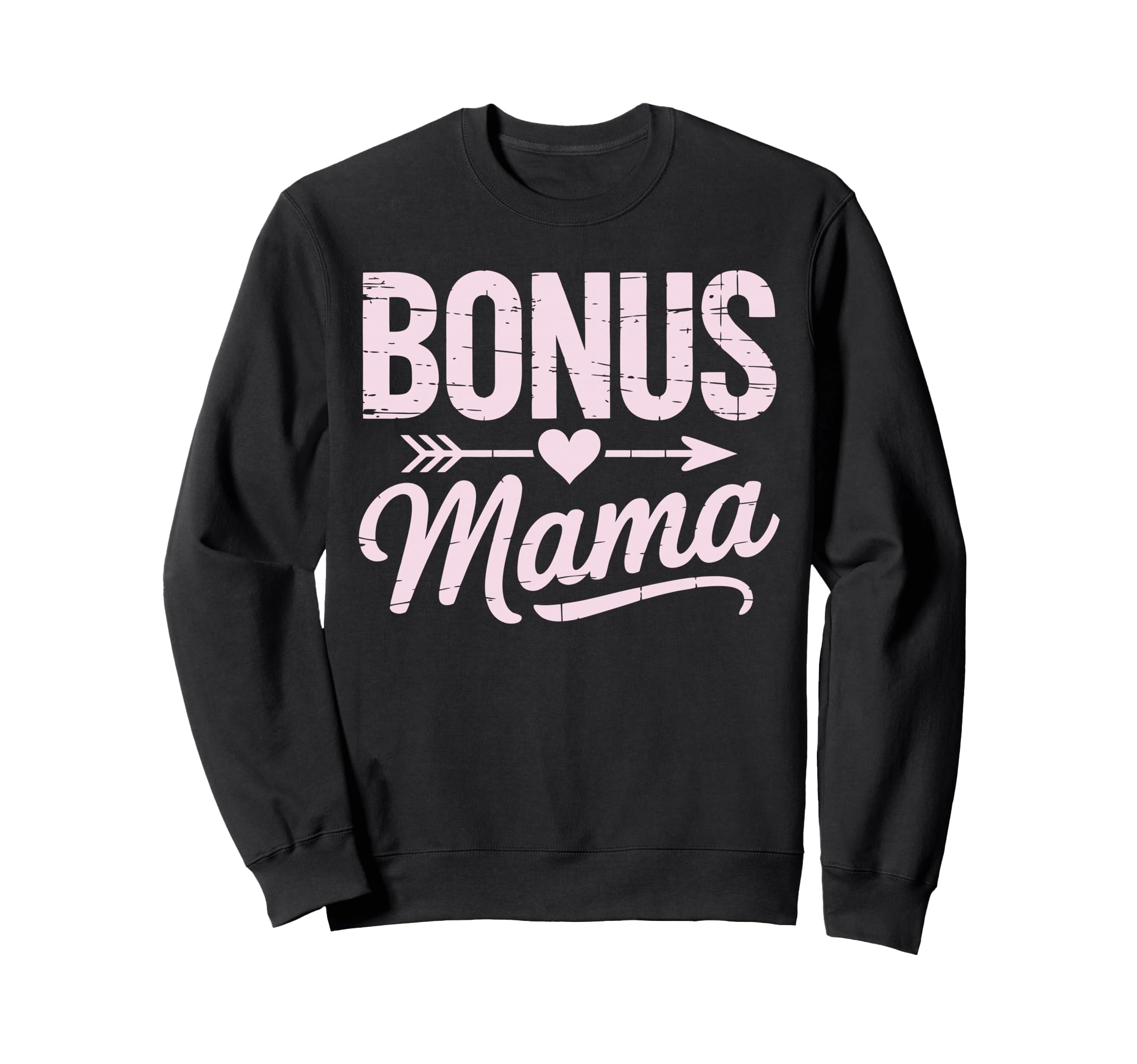 Bonus Mama Mom Step Parent Sweatshirt - Aesthetic Graphic for Adults - T-Shirt, Sweatshirt, Hoodie