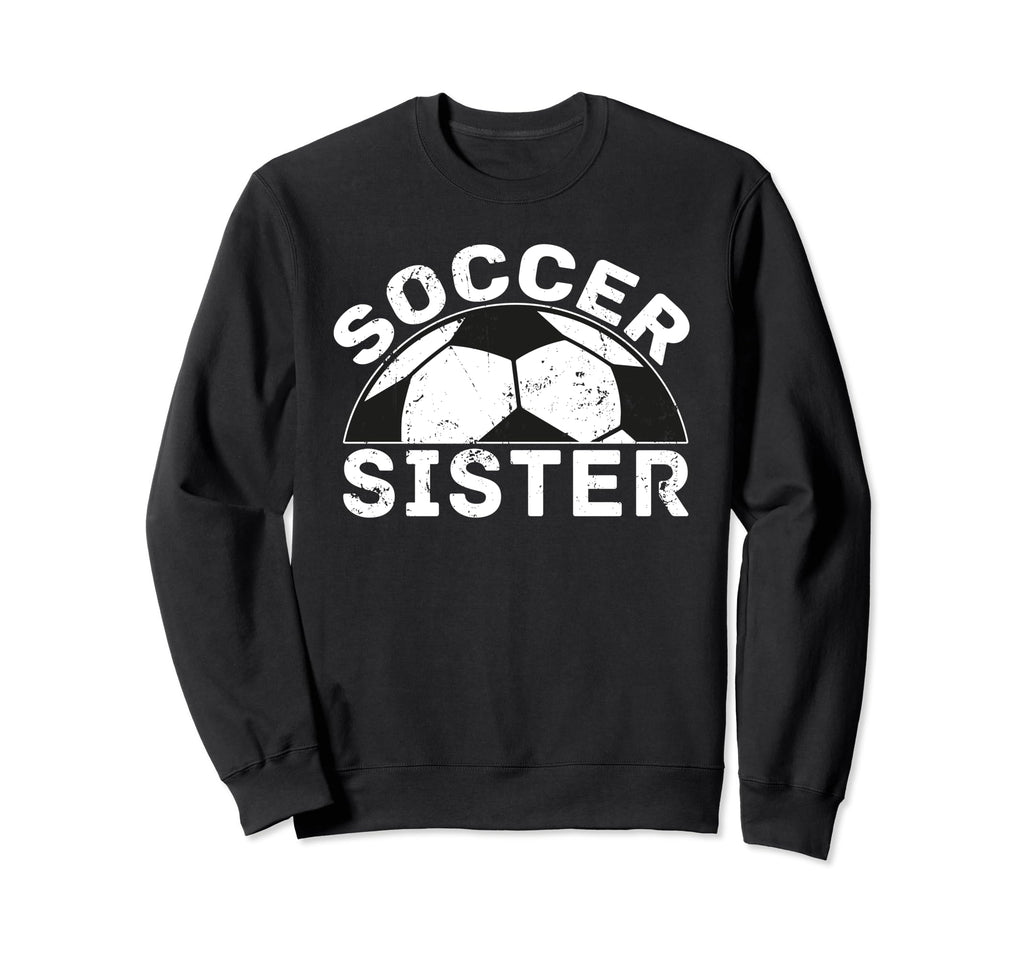 Soccer Sister Sweatshirt - Minimalist Print Unisex - T-Shirt, Sweatshirt, Hoodie