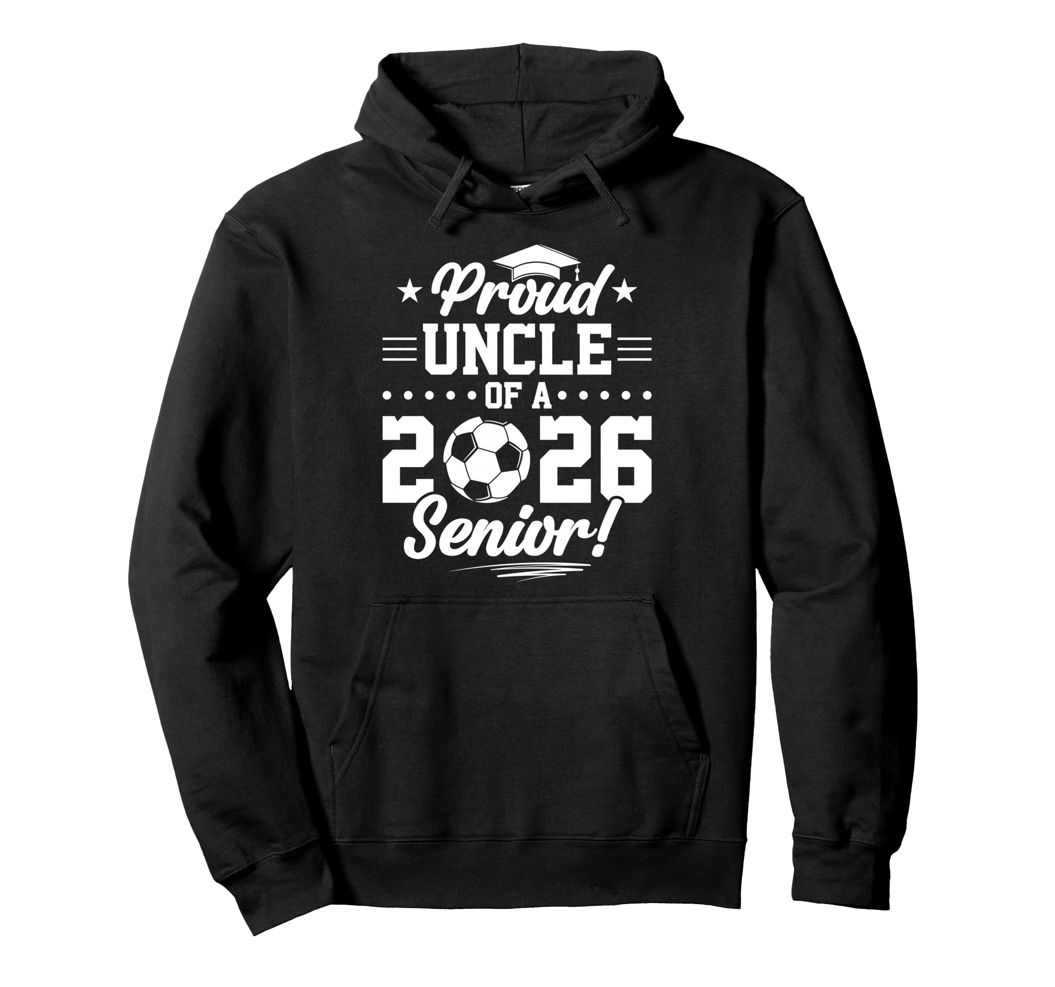 Proud Uncle 2026 Senior Soccer Graduate Hoodie - Unique Graphic for Adults - T-Shirt, Sweatshirt, Hoodie