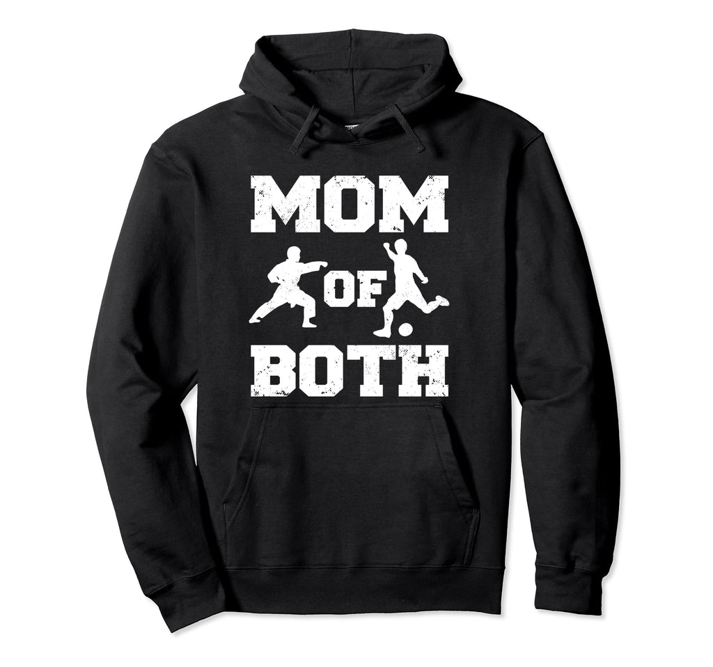 Mom Both Funny Soccer Karate Mom Hoodie - Graphic Print Unisex - T-Shirt, Sweatshirt, Hoodie