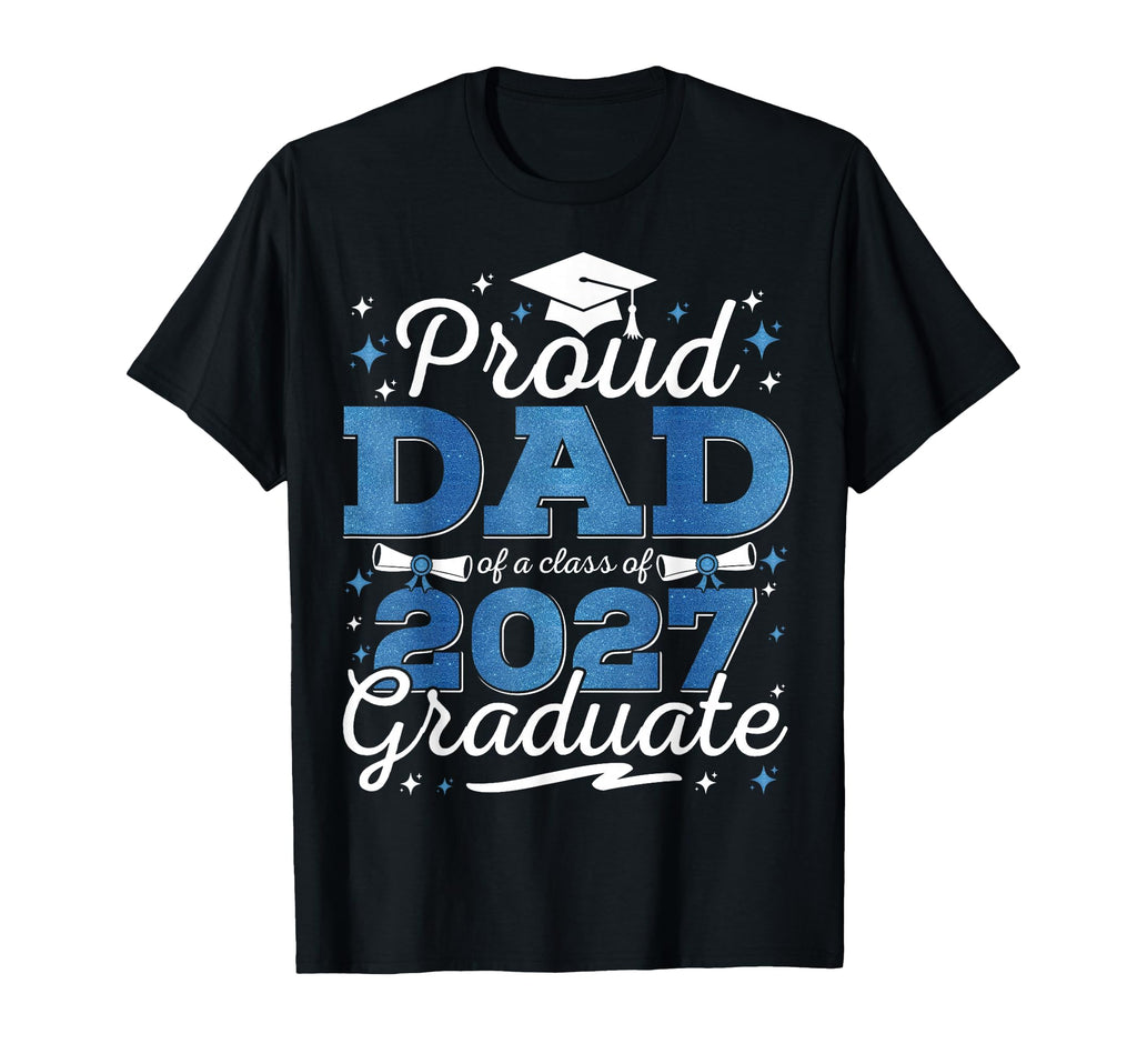 Proud Dad Class 2027 Graduate T-Shirt - Aesthetic Graphic Unisex - T-Shirt, Sweatshirt, Hoodie