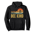 World Where You Can Be Anything Be Kind Hoodie - Streetwear Style Unisex - T-Shirt, Sweatshirt, Hoodie