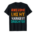 Awesome Like My Youngest Daughter T-Shirt - Aesthetic Graphic Unisex - T-Shirt, Sweatshirt, Hoodie