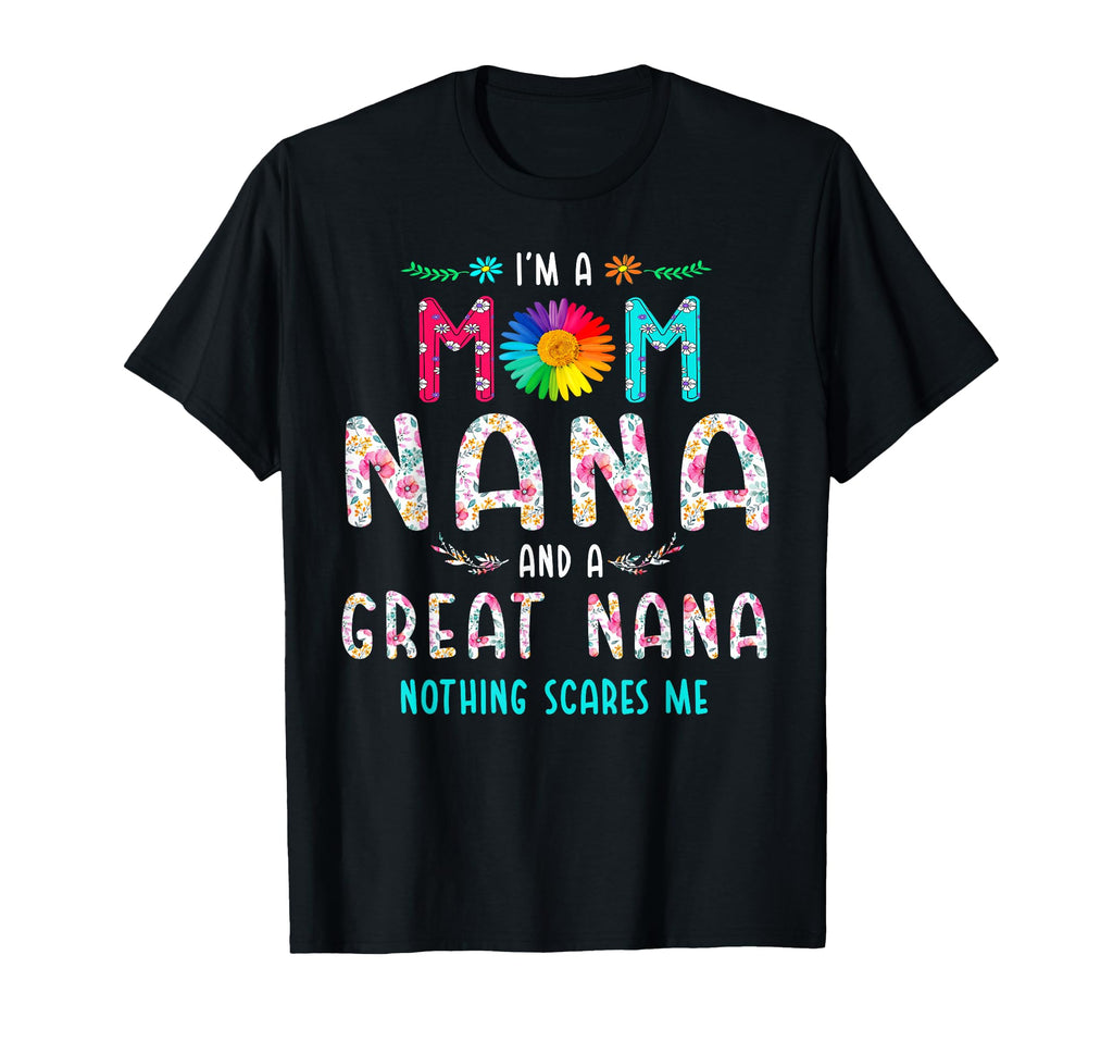 Im Mom Nana And Great Nana Nothing T-Shirt - Casual Everyday Wear Unisex - T-Shirt, Sweatshirt, Hoodie