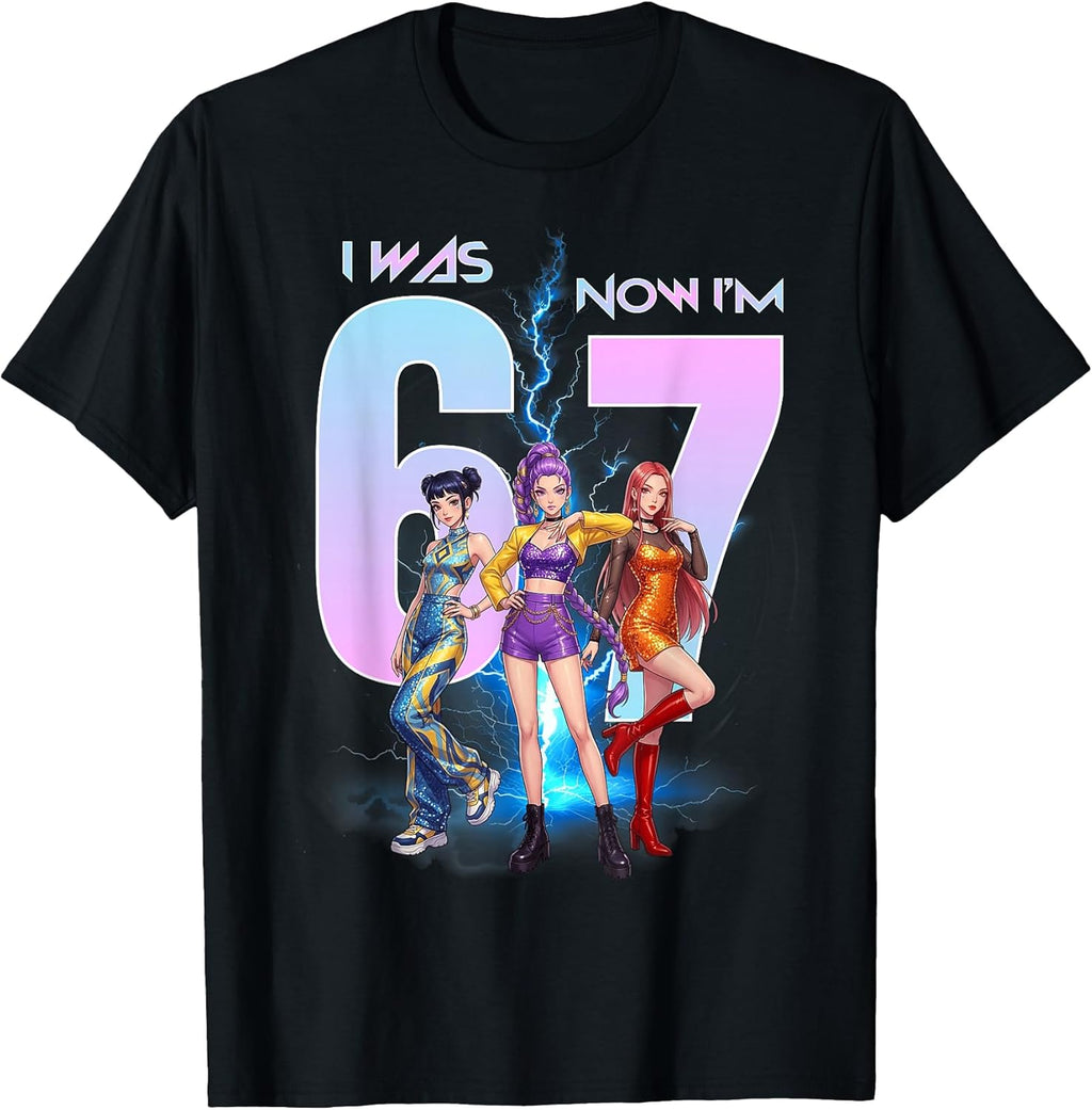 I was Six Now I'm Seven Birthday Girl Funny 67 Meme - Adult & Kids T-Shirts, Sweatshirts & Hoodies apparel design preview 1