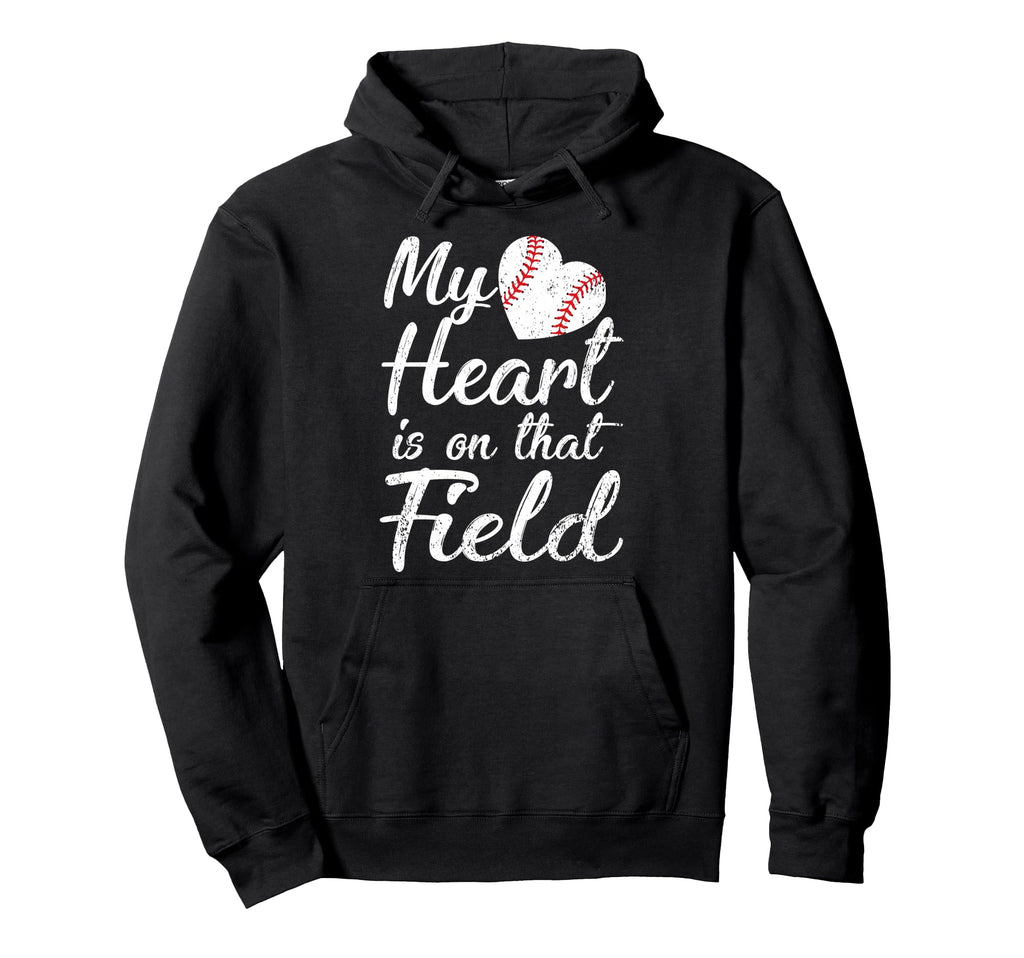 My Heart Is That Field Baseball Hoodie - Casual Everyday Wear Unisex - T-Shirt, Sweatshirt, Hoodie