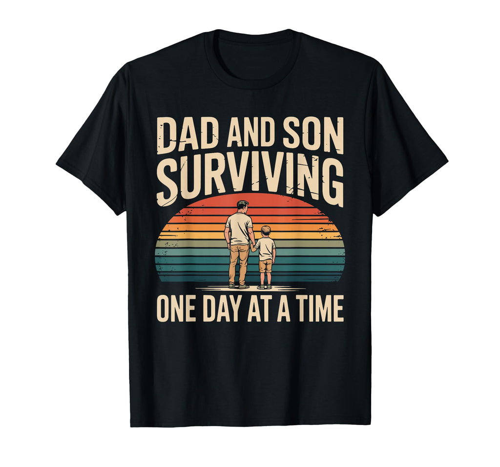 Dad And Son Surviving One Day Time Dad T-Shirt - Trendy Graphic for Adults - T-Shirt, Sweatshirt, Hoodie