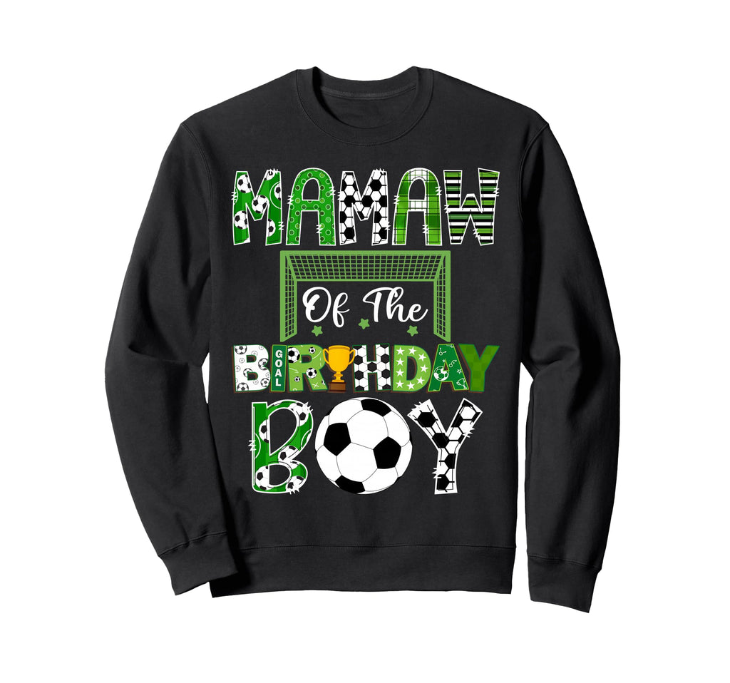 Mamaw Birthday Soccer Lover Game Day Sweatshirt - Streetwear Style Unisex - T-Shirt, Sweatshirt, Hoodie