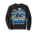 Proud Step Sister 8Th Grade Sweatshirt - Streetwear Style for Adults - T-Shirt, Sweatshirt, Hoodie