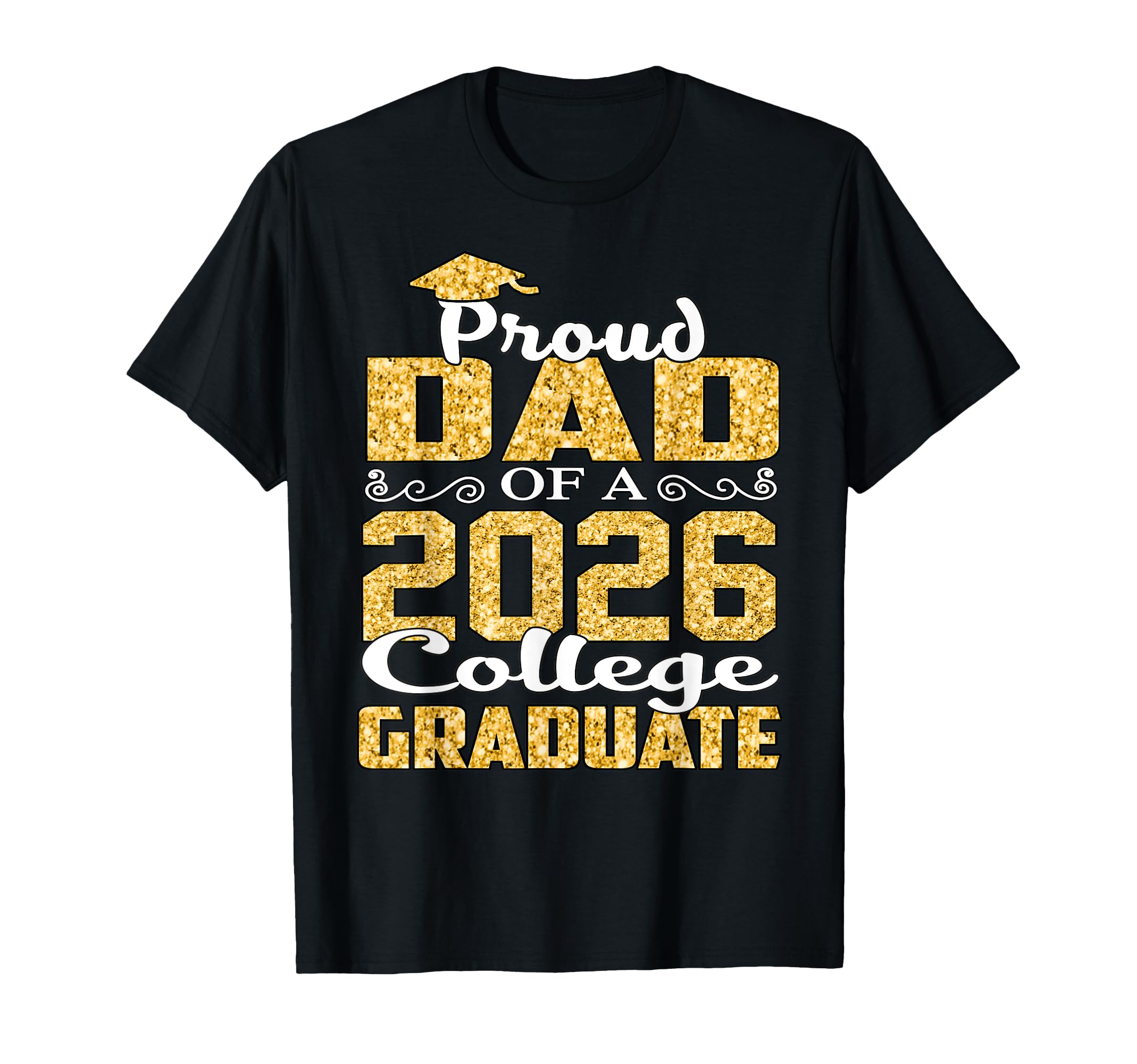 Proud Dad 2026 College Graduate T-Shirt - Aesthetic Graphic Men Women - T-Shirt, Sweatshirt, Hoodie