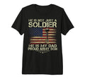 He Is Not Just Soldier He Is My Dad T-Shirt - Unique Graphic for Adults - T-Shirt, Sweatshirt, Hoodie