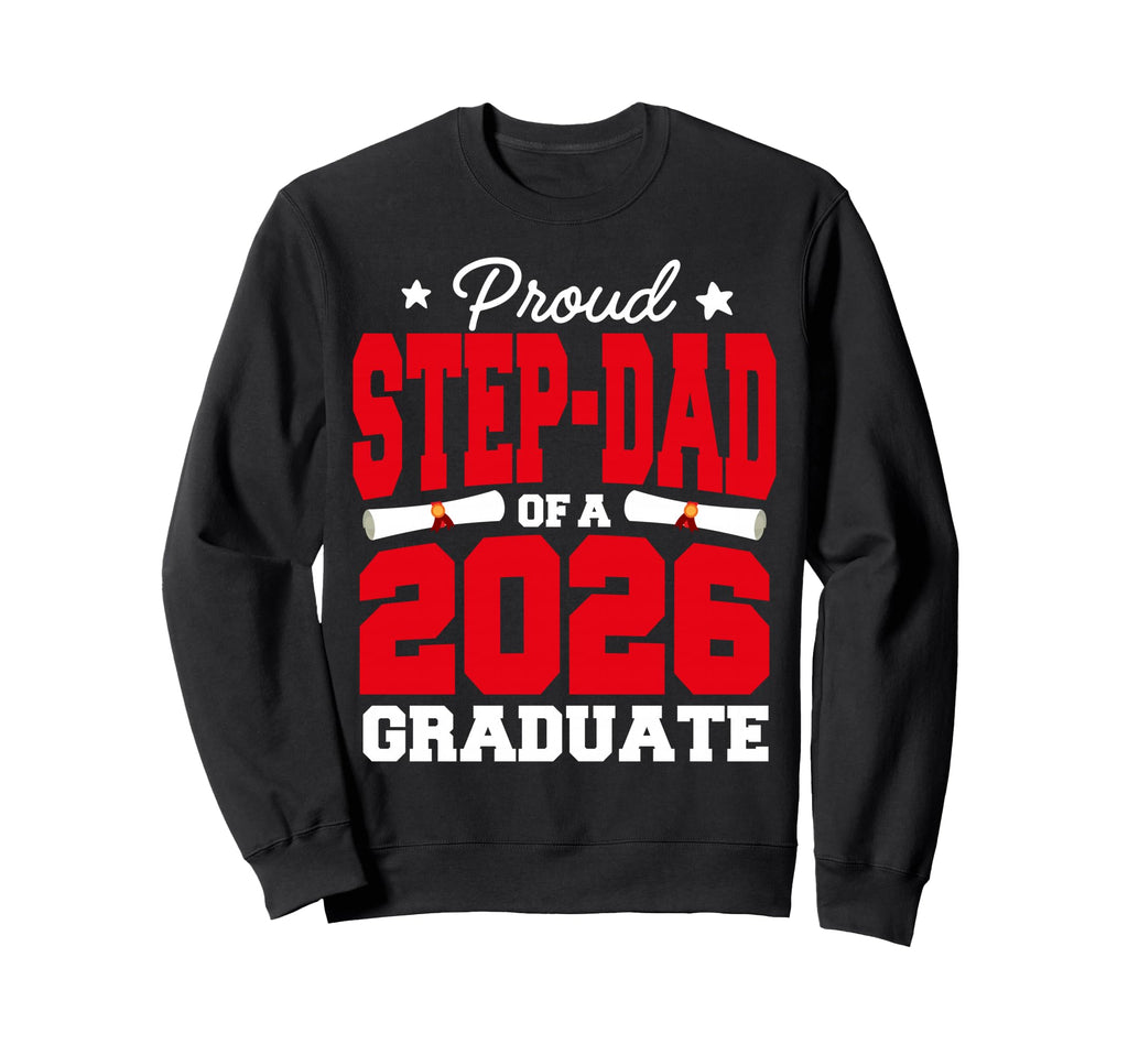 Proud Step Dad Class 2026 Graduate Sweatshirt - Minimalist Print Unisex - T-Shirt, Sweatshirt, Hoodie