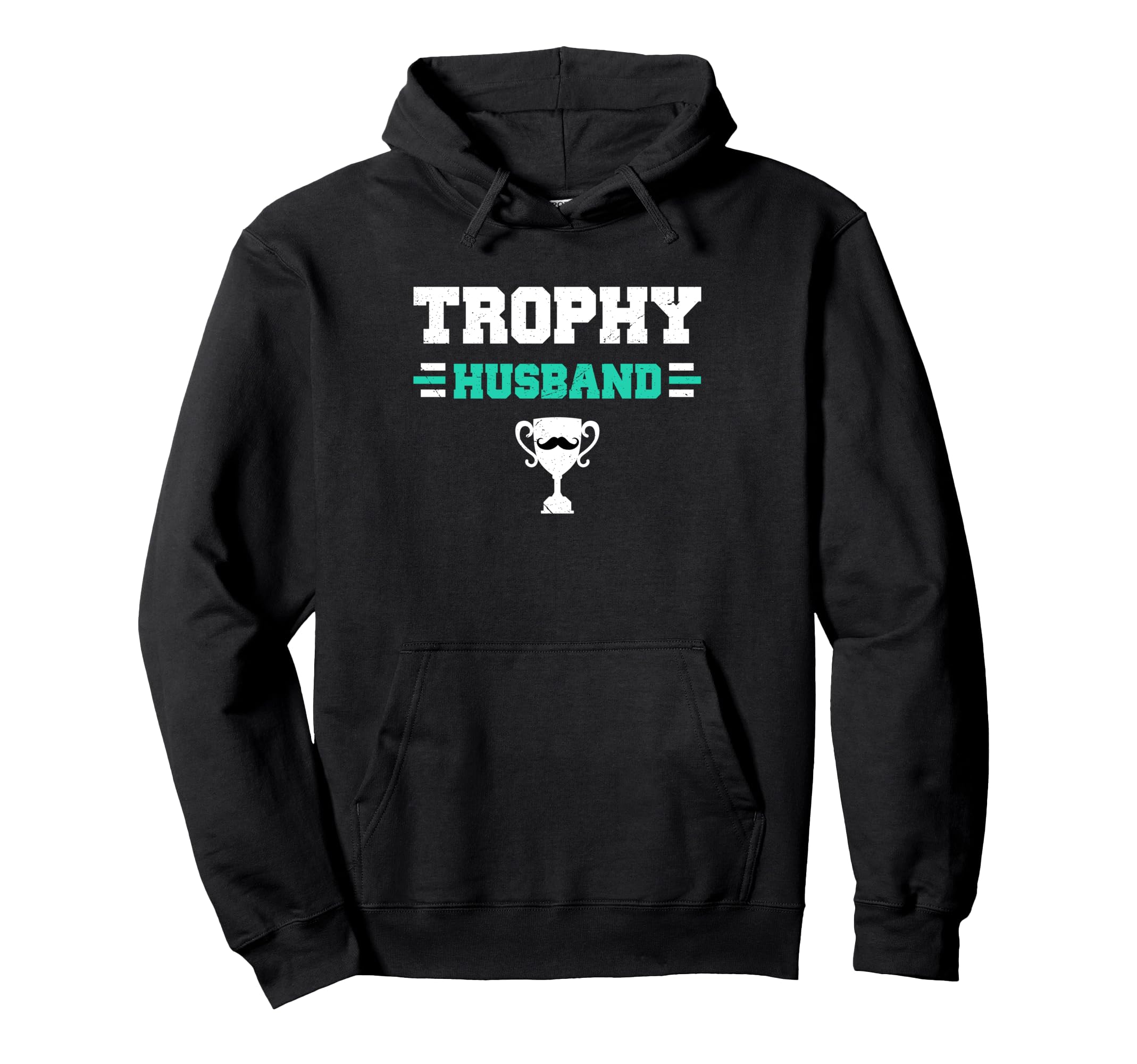 Trophy Husband Funny Trophy And Hoodie - Casual Everyday Wear Unisex - T-Shirt, Sweatshirt, Hoodie