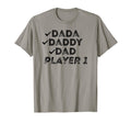 Mens Dada Daddy Dad Player 1 Gamer Dad T-Shirt - Trendy Graphic Unisex - T-Shirt, Sweatshirt, Hoodie