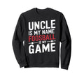 Funny Table Soccer Foosball Uncle Sweatshirt - Streetwear Style Men Women - T-Shirt, Sweatshirt, Hoodie