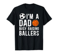 Im Dad Busy Raising Ballers Soccer T-Shirt - Minimalist Print Unisex - T-Shirt, Sweatshirt, Hoodie