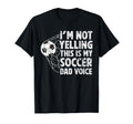 This Is My Soccer Dad Voice Dad T-Shirt - Minimalist Print for Adults - T-Shirt, Sweatshirt, Hoodie