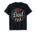 Best Dad Ever Funny Fathers Dad Proud T-Shirt - Minimalist Print Unisex - T-Shirt, Sweatshirt, Hoodie