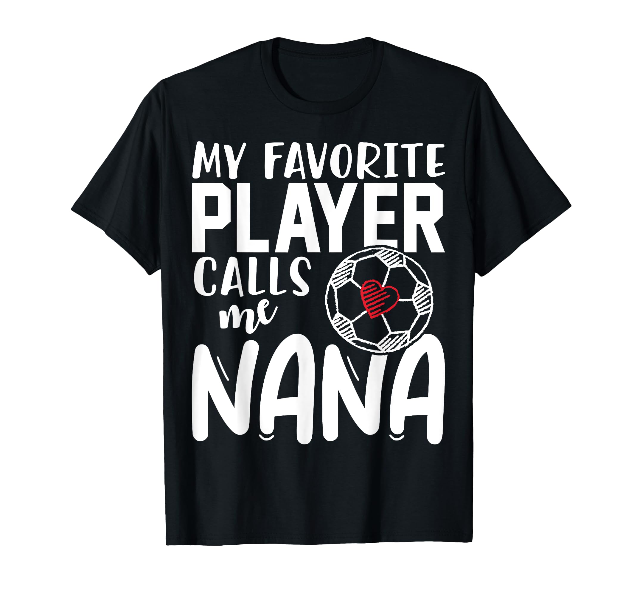 My Favorite Player Calls Me Nana T-Shirt - Streetwear Style Men Women - T-Shirt, Sweatshirt, Hoodie