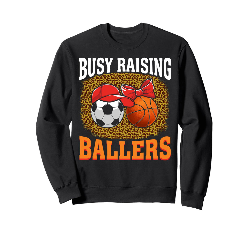 Busy Raising Ballers Soccer Sweatshirt - Custom Art Print for Adults - T-Shirt, Sweatshirt, Hoodie