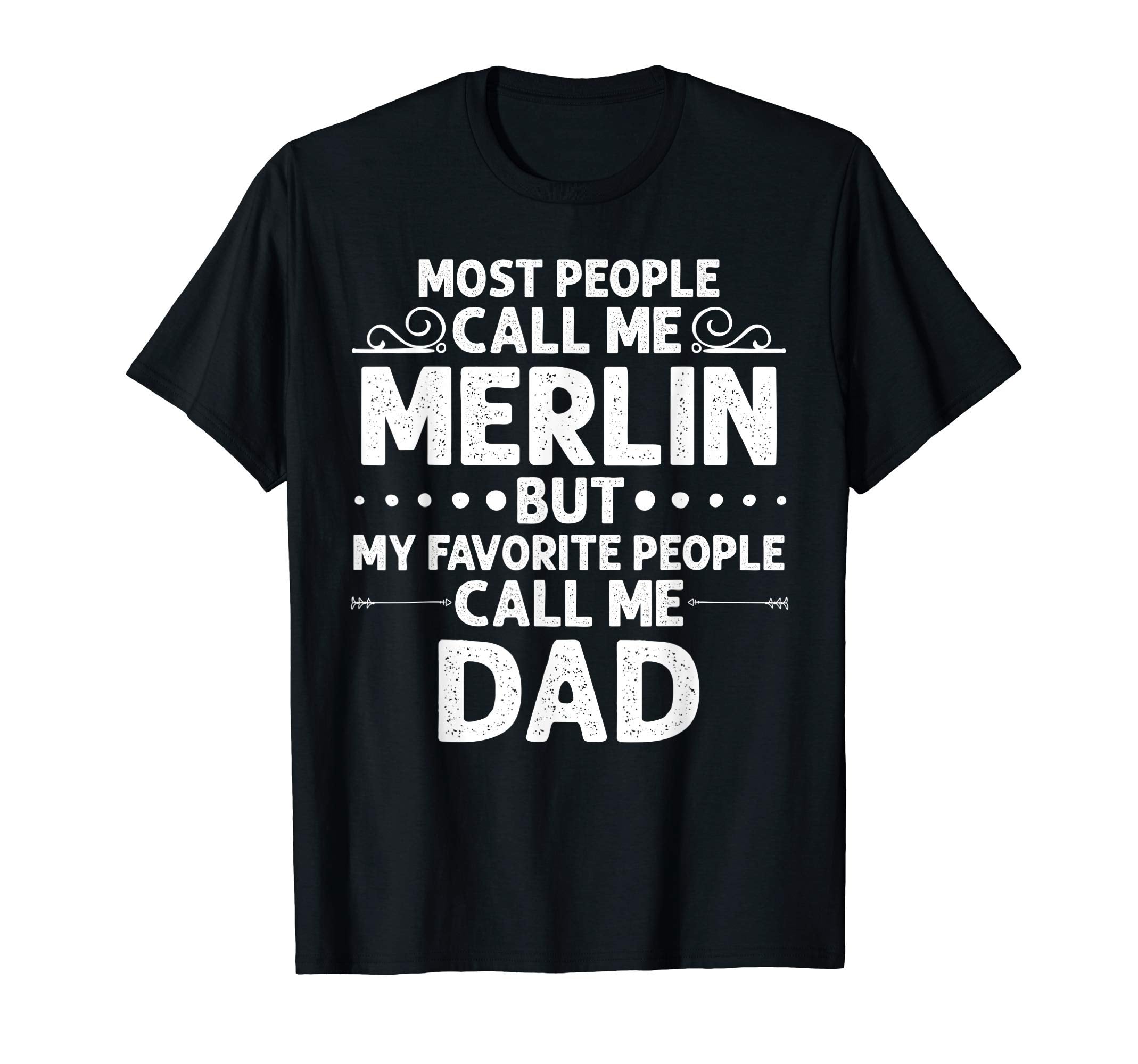 Merlin Gift Name Funny Fathers Day T-Shirt - Streetwear Style Unisex - T-Shirt, Sweatshirt, Hoodie