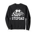 Soccer Stepdad Soccer Ball Sweatshirt - Unique Graphic Men Women - T-Shirt, Sweatshirt, Hoodie