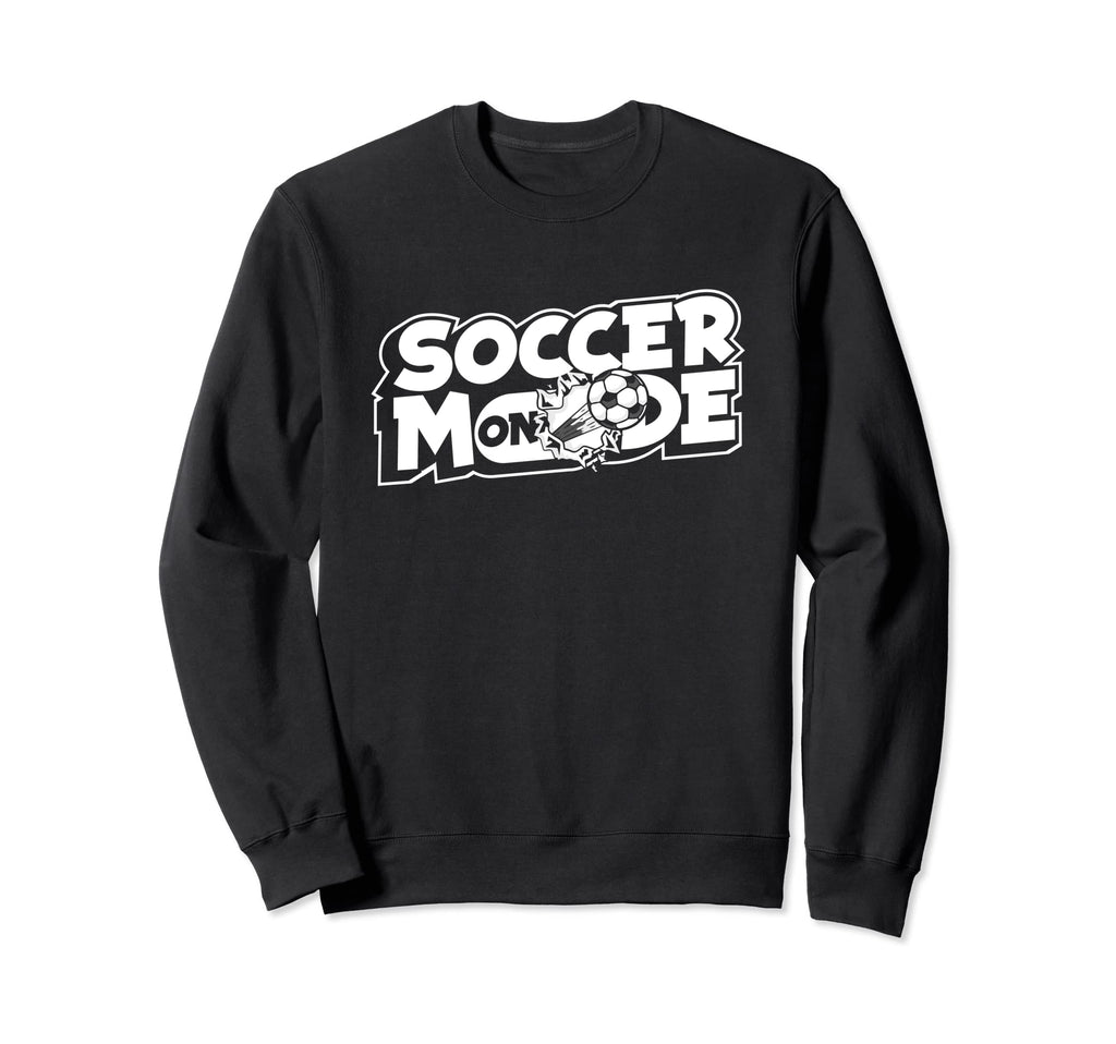 Soccer Mode Futbol Fu Ball Goal Sweatshirt - Fun Novelty Design Men Women - T-Shirt, Sweatshirt, Hoodie