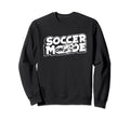 Soccer Mode Futbol Fu Ball Goal Sweatshirt - Fun Novelty Design Men Women - T-Shirt, Sweatshirt, Hoodie
