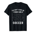Funny Soccer Coach You Dont Scare Me I T-Shirt - Streetwear Style Unisex - T-Shirt, Sweatshirt, Hoodie