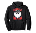 Respect Beard Dad Bearded Beards Beard Hoodie - Custom Art Print Men Women - T-Shirt, Sweatshirt, Hoodie