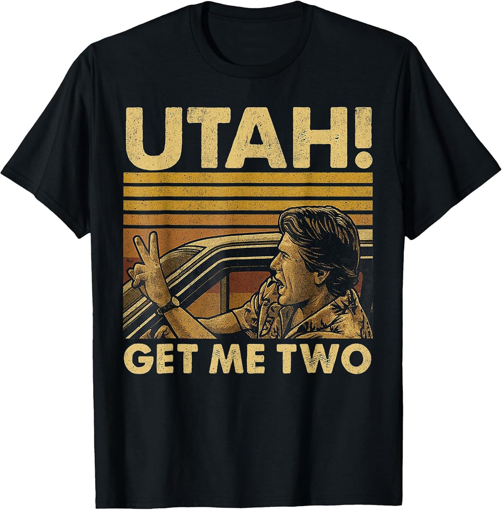 Funny Utah Get Me Two Vintage Quote Graphic - Adult & Kids T-Shirts, Sweatshirts & Hoodies apparel design preview 1