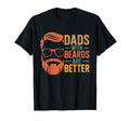 Dads Beards Are Better Funny Pun T-Shirt - Graphic Print Men Women - T-Shirt, Sweatshirt, Hoodie