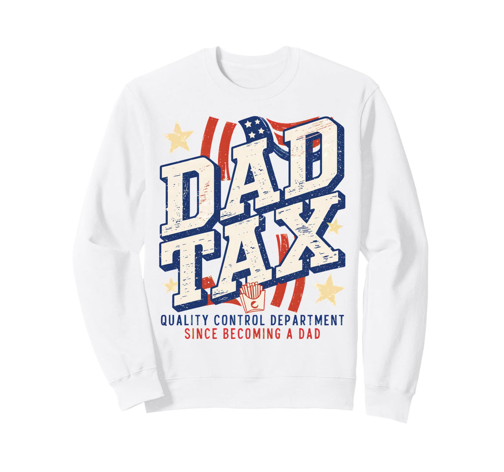 Dad Tax Definition Funny Sweatshirt - Fun Novelty Design for Adults - T-Shirt, Sweatshirt, Hoodie