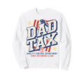 Dad Tax Definition Funny Sweatshirt - Fun Novelty Design for Adults - T-Shirt, Sweatshirt, Hoodie