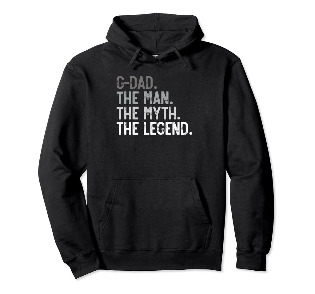 G Dad Myth Legend Fathers Day Grandpa Hoodie - Novelty Apparel Unisex - T-Shirt, Sweatshirt, Hoodie