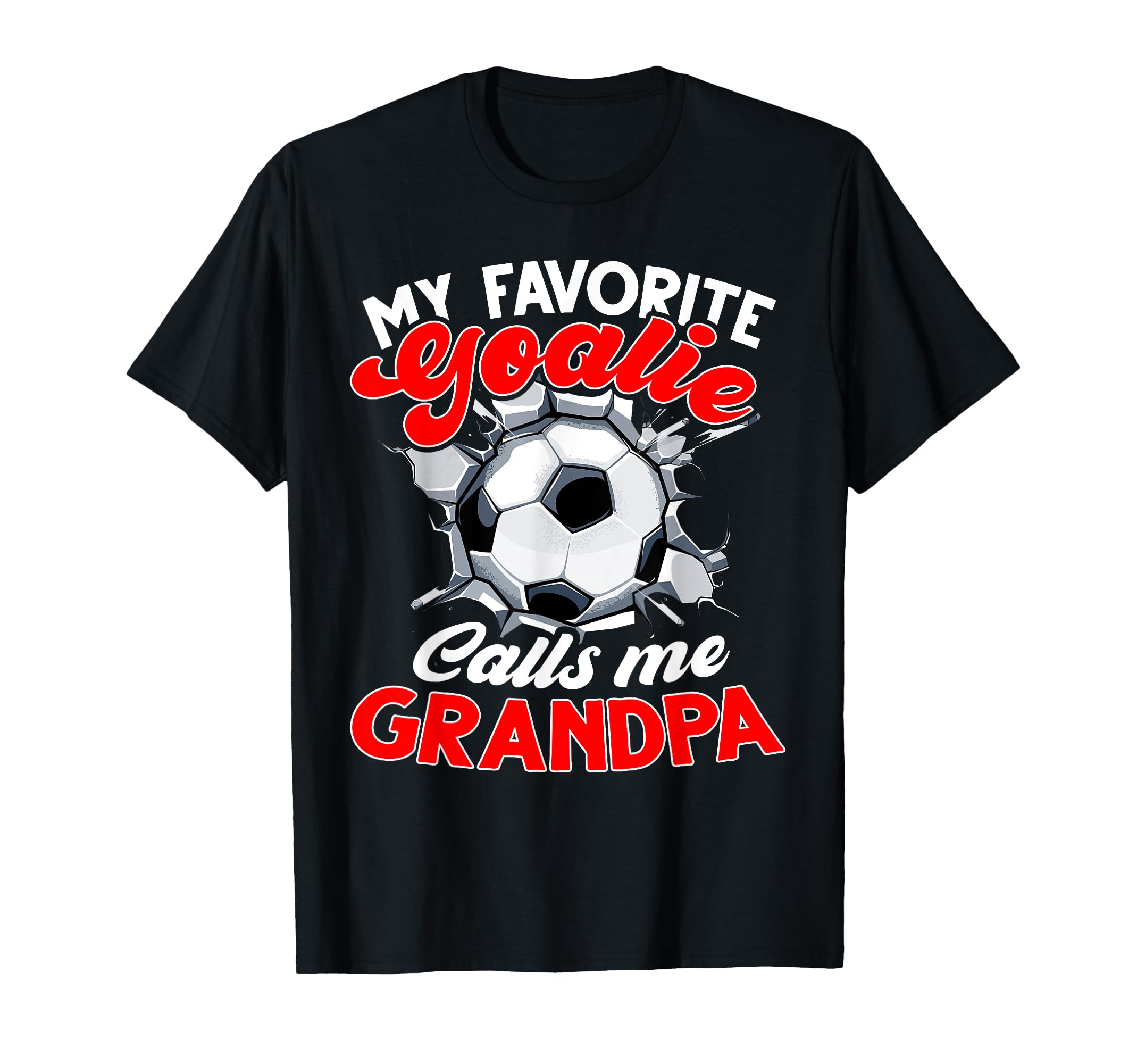 My Favorite Goalie Calls Me Grandpa T-Shirt - Minimalist Print Unisex - T-Shirt, Sweatshirt, Hoodie