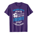 I Raised Mine Favorite Soccer Player T-Shirt - Streetwear Style Unisex - T-Shirt, Sweatshirt, Hoodie