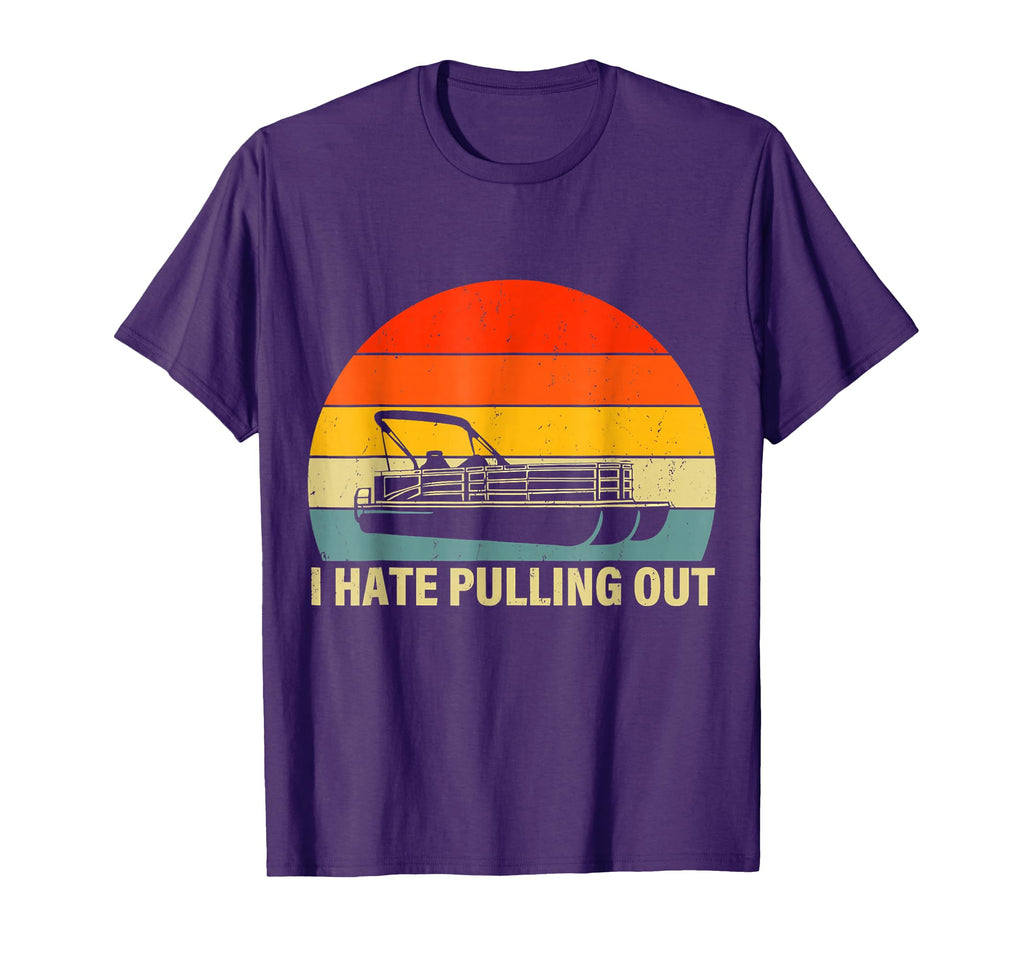 Funny Boating I Hate Pulling Out T-Shirt - Streetwear Style for Adults - T-Shirt, Sweatshirt, Hoodie