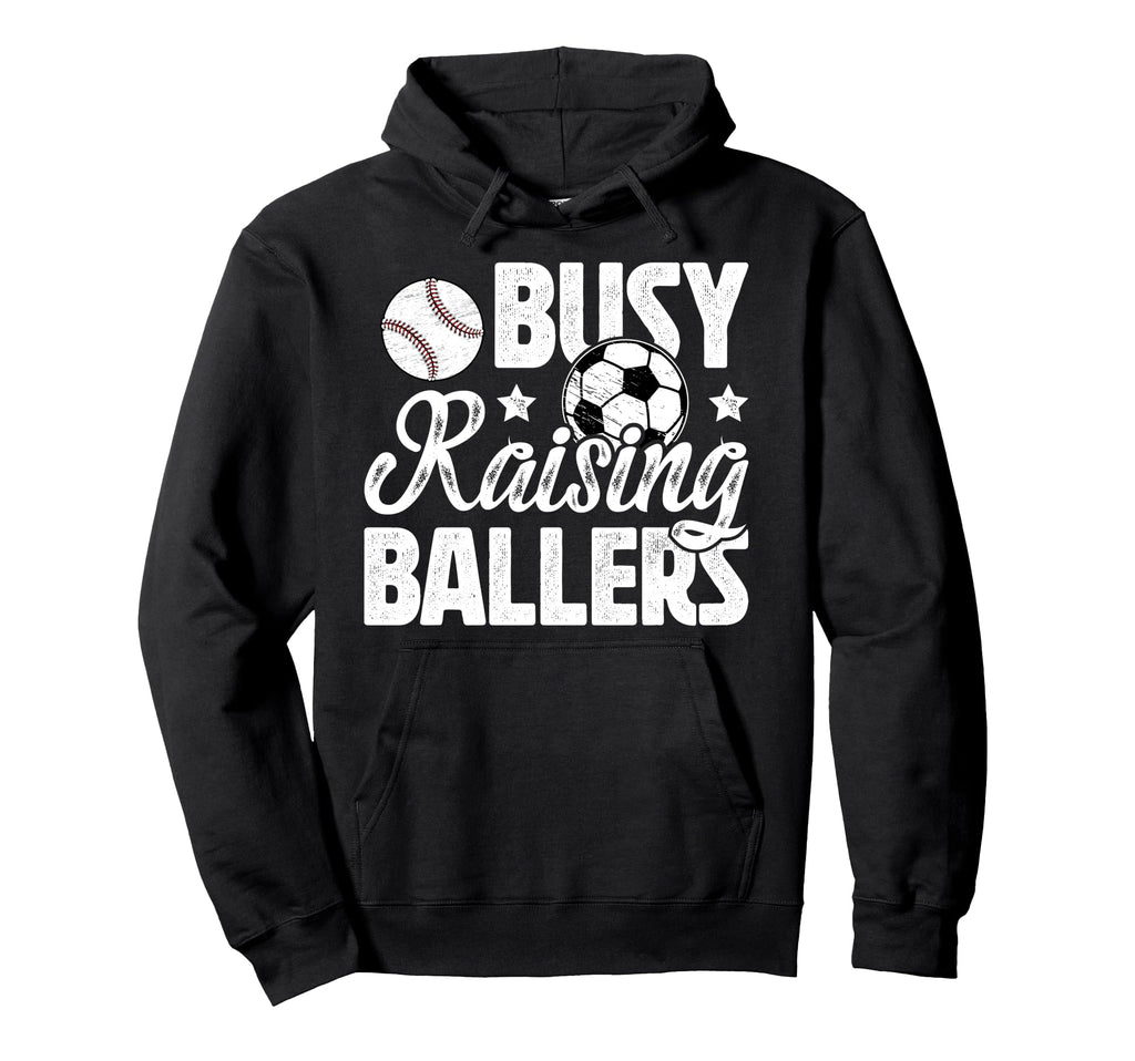Busy Raising Ballers Soccer Baseball Hoodie - Trendy Graphic for Adults - T-Shirt, Sweatshirt, Hoodie